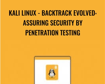 Kali Linux -Backtrack Evolved: Assuring Security by Penetration Testing - Packt Publishing