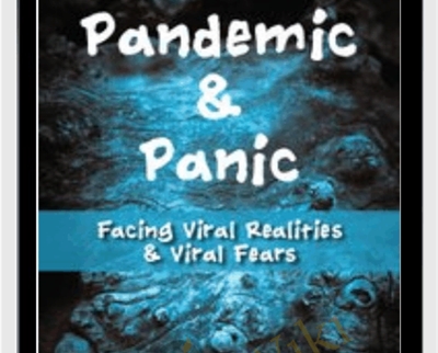 Pandemic and Panic: Facing Viral Realities and Viral Fears - Gabor Maté