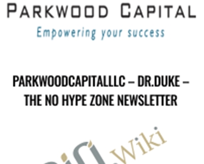 Parkwoodcapitalllc-Dr.Duke-The No Hype Zone Newsletter - Dr. Duke