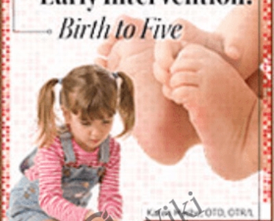 Part 1: Sensory Modulation in Early Intervention: Birth to Five - Karen Lea Hyche