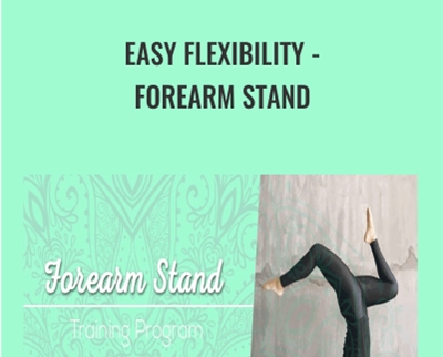 Forearm Stand-Easy Flexibility - Paul Zaichik