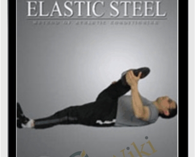 ElasticSteel Grappler-Strength and Flexibility Instructional Course - Paul Zaichik