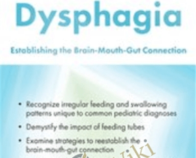 Pediatric Dysphagia: Establishing the Brain-Mouth-Gut Connection - Michelle Dawson