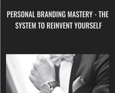 Personal Branding Mastery-The System To Reinvent Yourself - Silviu Marisk