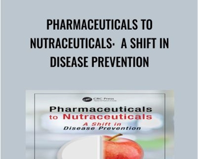 Pharmaceuticals to Nutraceuticals: A Shift in Disease Prevention - Dilip Ghosh and R. B. Smarta