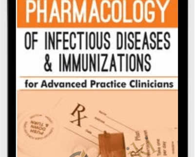 Pharmacology of Infectious Diseases and Immunizations for Advanced Practice Clinicians - Jason Cota