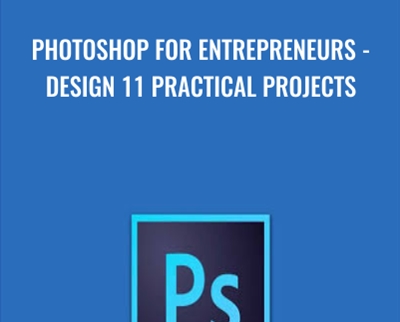 Photoshop for Entrepreneurs-Design 11 Practical Projects - Phil Ebiner