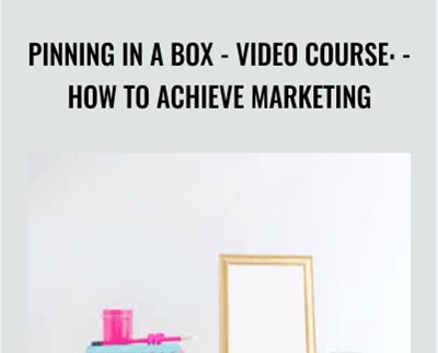 Pinning In A Box-VIDEO COURSE:-How To Achieve Marketing - Kristie Chiles