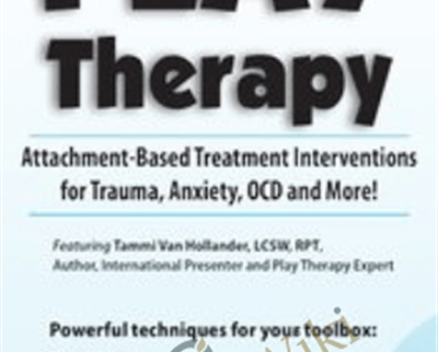 Play Therapy: Attachment-Based Treatment Interventions for Trauma