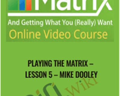 Playing The Matrix-Lesson 5 - Mike Dooley
