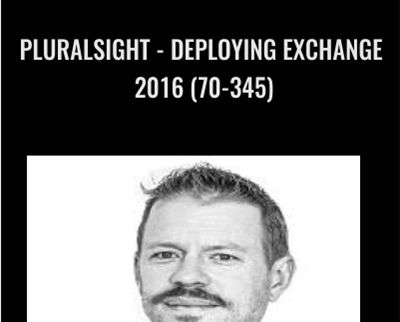 Pluralsight-Deploying Exchange 2016 (70-345) - Paul Cunningham