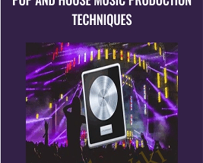 Pop and House Music Production Techniques - Martin Svensson