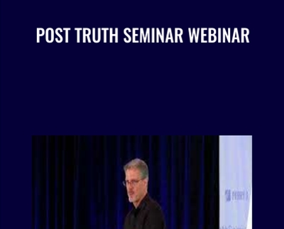 Post Truth Seminar Webinar - Perry Marshall