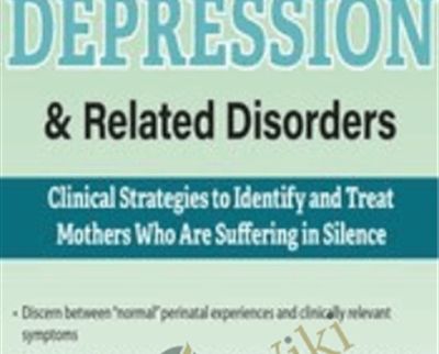 Postpartum Depression and Related Disorders: Clinical Strategies to Identify and Treat Mothers Who Are Suffering in Silence - Hilary Waller