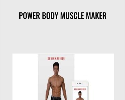 Power Body Muscle Maker - Kevin Kreider