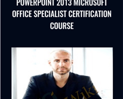 PowerPoint 2013 Microsoft Office Specialist Certification Course - Joe Parys