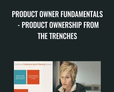 Product Owner Fundamentals-Product Ownership from the Trenches - Jeremy Jarrell