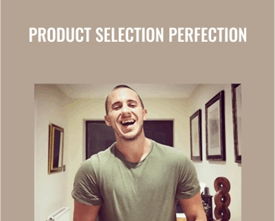 Product Selection Perfection - Chris Jones