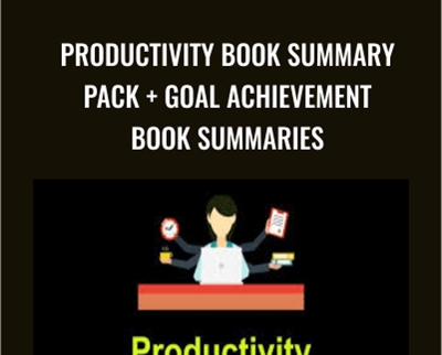 Productivity Book Summary Pack + Goal Achievement Book Summaries - 2000 Books