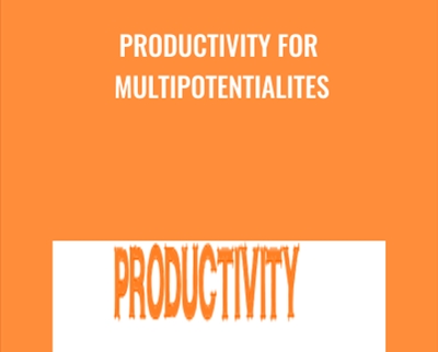 Productivity for Multipotentialites - Michelle Nickolaisen and Others
