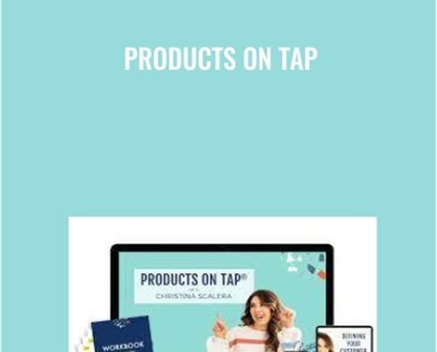 Products on Tap - Christina Scalera