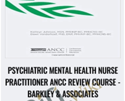 Psychiatric Mental Health Nurse Practitioner ANCC Review Course - Barkley and Associates
