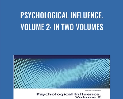 Psychological Influence-Volume 2: in Two Volumes - Victor Sheinov