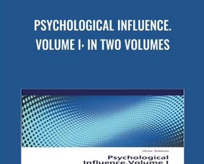Psychological Influence.Volume I: in Two Volumes - Victor Sheinov
