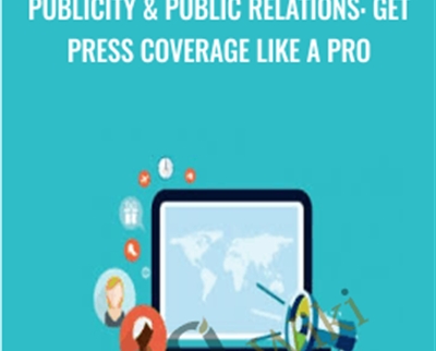 Publicity and Public Relations: Get Press Coverage Like A Pro - Alex Genadinik