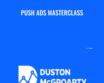 Push Ads Masterclass - Duston McGroarty