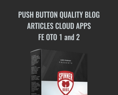 Push Button Quality Blog Articles Cloud Apps-FE OTO 1 and 2 - SpinnerBros