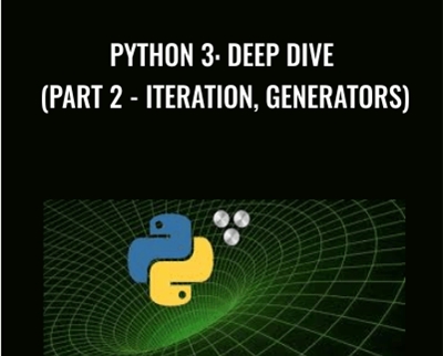 Python 3: Deep Dive (Part 2-Iteration