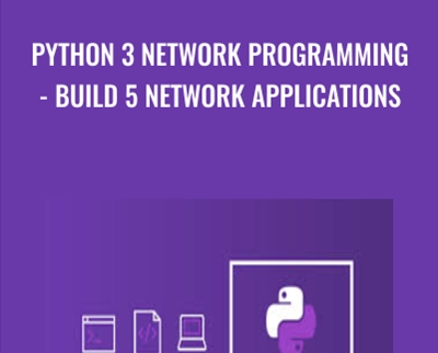 Python 3 Network Programming-Build 5 Network Applications - Mihai Catalin Teodosiu