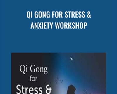 Qi Gong for Stress and Anxiety Workshop - Lee Holden