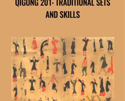 Qigong 201: Traditional Sets and Skills - Flowing Zen