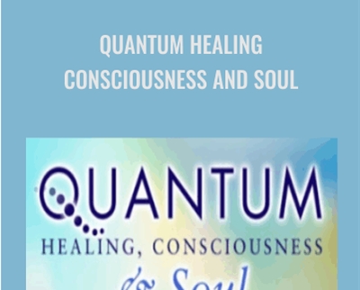 Quantum Healing-Consciousness and Soul - Shifra Hendrie