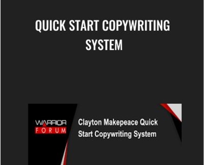 Quick Start Copywriting System - Clayton Makepeace