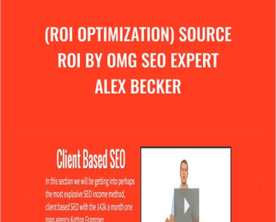 (ROI Optimization) Source ROI by OMG SEO - Alex Becker