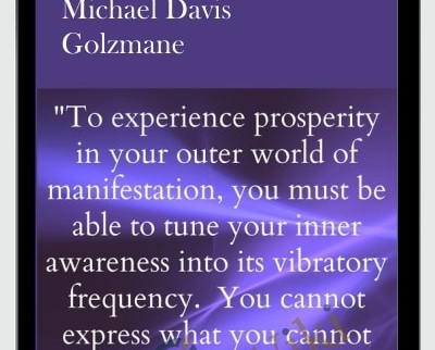 Raising your Level of Prosperity Consciousness from struggle (below 200) to ease (over 200) - Micheael Davis Golzmane