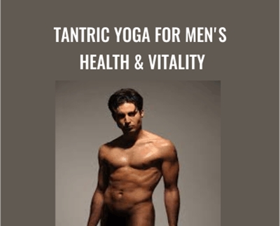 Tantric Yoga for Mens Health and Vitality - Raw Tantra