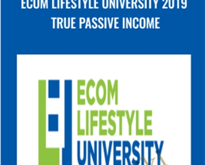 Ecom Lifestyle University 2019 True Passive Income - Ricky Hayes