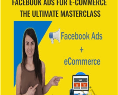 Facebook Ads for E-commerce The Ultimate MasterClass - Rihab sebaaly
