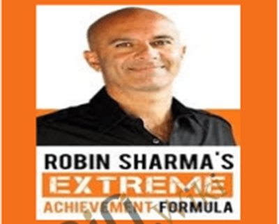 Extreme Achievement Formula - Robin Sharma
