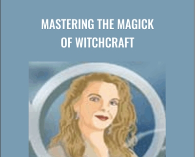 Mastering The Magick Of Witchcraft - Rose Ariadne