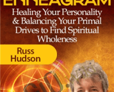 Integrating Your Instincts Through the Enneagram - Russ Hudson