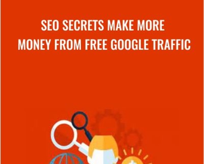 SEO Secrets Make More Money From FREE Google Traffic - Udemy