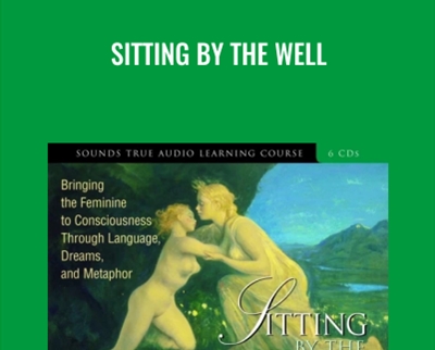 Sitting By The Well - Marion Woodman