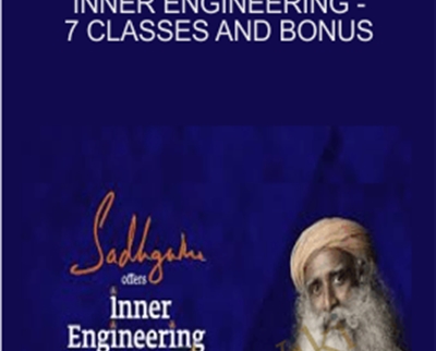 Inner Engineering -7 Classes and Bonus - Sadhguru