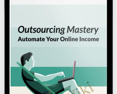 Outsourcing Mastery (FE) + Outsourcing Fast Start MasterClass (OTO1) + Outsourcing Mastery LIVE-Weekly Live Workshops (OTO2) - Sam Bakker