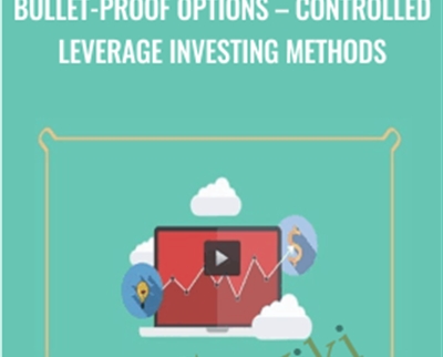 Bullet-Proof Options-Controlled Leverage Investing Methods - Scott Brown